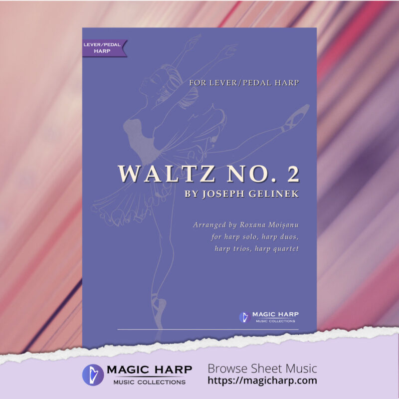 Gelinek Waltz No 2 for harp by Roxana Moișanu • magicharp.com - 1